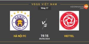 Soi kèo Hà Nội vs Viettel 9/5 vòng 17 giải bóng đá V League